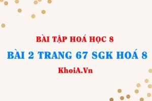 Bài 2 trang 67 SGK Hóa 8: Công thức chuyển đổi giữa lượng chất và khối lượng, lượng chất và thể tích
